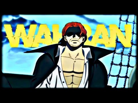 SHANKS | WAHRAN |『⁴k』| [AMV] | 60FPS | EDIT | D C E