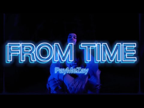 PayMeZay - From Time (Exclusive Music Video) | Dir.  @Evshotthat