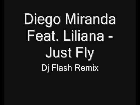 Dj Flash - Diego Miranda feat Liliana - Just Fly  Remix