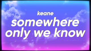 Download lagu Keane - Somewhere Only We Know mp3