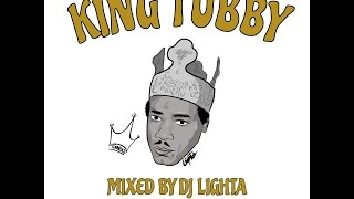 KING TUBBY Dub Mixed By Dj Lighta