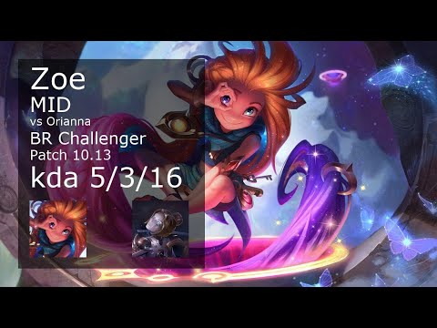 Zoe vs Orianna Mid - BR Challenger 5/3/16 Patch 10.13 Gameplay