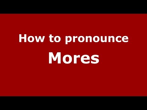 How to pronounce Mores