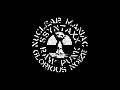 SSYNTAXX - Nuclear Maniac Glorious Noize (2023)[Raw Punk]