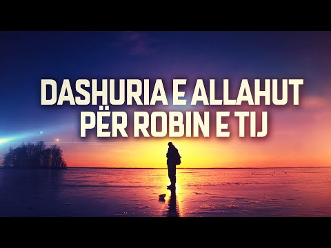 Dashuria e Allahut për robin e Tij