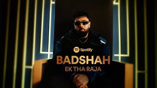 Ek Tha Raja | Badshah | Spotify India