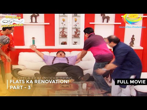 Flats Ka Renovation!| FULL MOVIE | PART 3 I Taarak Mehta Ka Ooltah Chashmah Ep 1766 to 1777