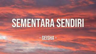 Download lagu Geisha - Sementara Sendiri (Lirik) mp3