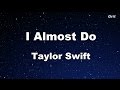 I Almost Do - Taylor Swift Karaoke【No Guide Melody】