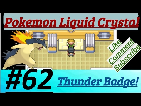 Pokemon Liquid Crystal Episode 62 Defeated Lt. Surge & Earned Thunder Badge At Vermilion City