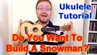 Do You Want To Build A Snowman? - Frozen (Ukulele Tutorial)