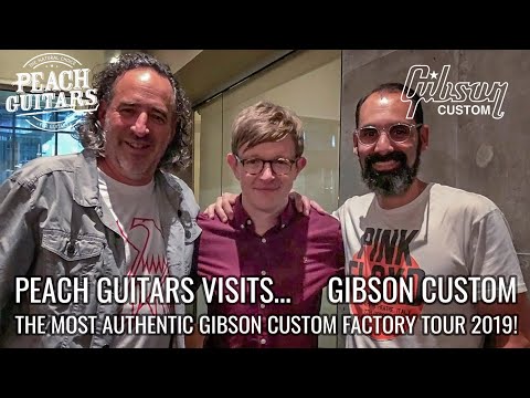 THE MOST AUTHENTIC GIBSON CUSTOM FACTORY TOUR: Peach Guitars Visits... Gibson Custom (August 2019)