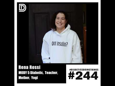 Episode 244 - Rena Rossi, MODY 5 Diabetic, Teacher, Mother, Yogi