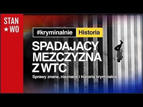 Spadający Mężczyzna z World Trade Center - Kryminalnie Historia #5