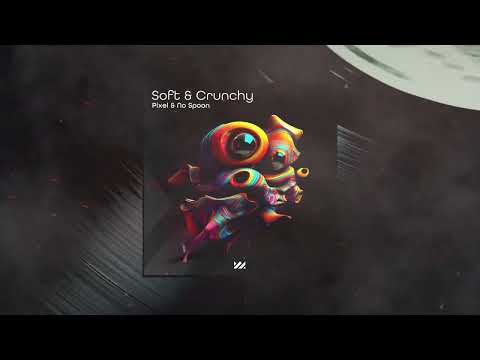 Pixel & No Spoon - Soft & Crunchy | Alteza Records