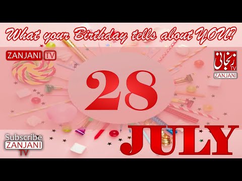 28 July  Birthday Personality | Secrets of your Birthday | What your Birth Date say's | Zanjani TV