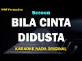 Screen Bila Cinta Didusta Karaoke Nada Asli