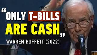 W. Buffett: Why T-Bills Are the Only Real Cash