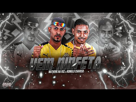 MATHEUS NA VOZ, ROMULO CHAVOSO Ft. Mc KF e Mc Gw - VEM NINFETA ( Remix Brega Funk )