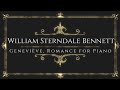 William Sterndale Bennett - Geneviève, Romance for Piano