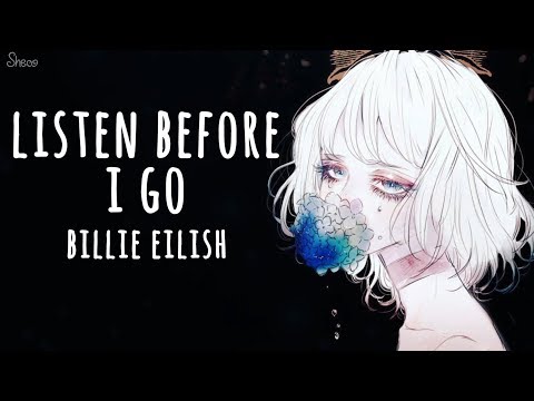 【Nightcore】→ Listen Before I Go (Billie Eilish) LYRICS ✔︎