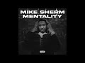Mike Sherm Mike Sherm Mentality