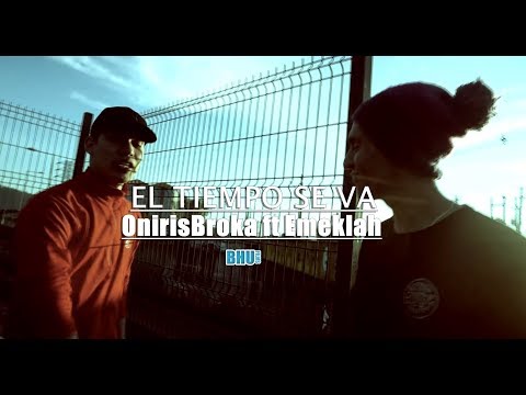 OnirisBroka ft Emeklah - El tiempo se va (BHUfilms).2019