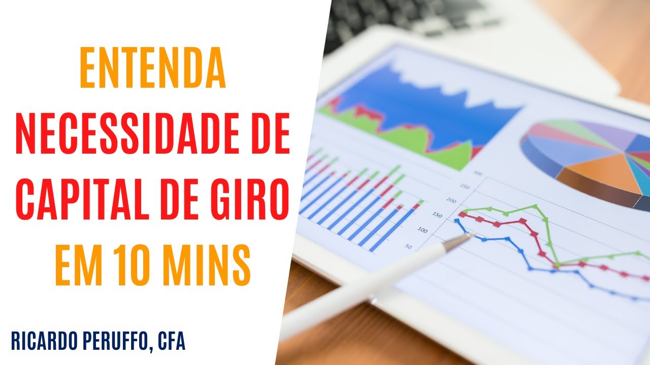 ENTENDA NECESSIDADE DE CAPITAL DE GIRO (NCG) EM 10 MINS