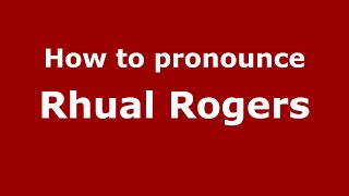 How to pronounce Rhual Rogers