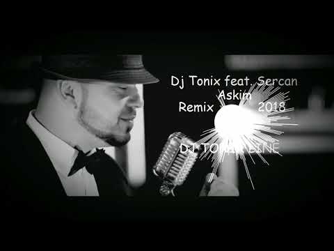 Dj Tonix vs Sercan   Askim  2018 Remix