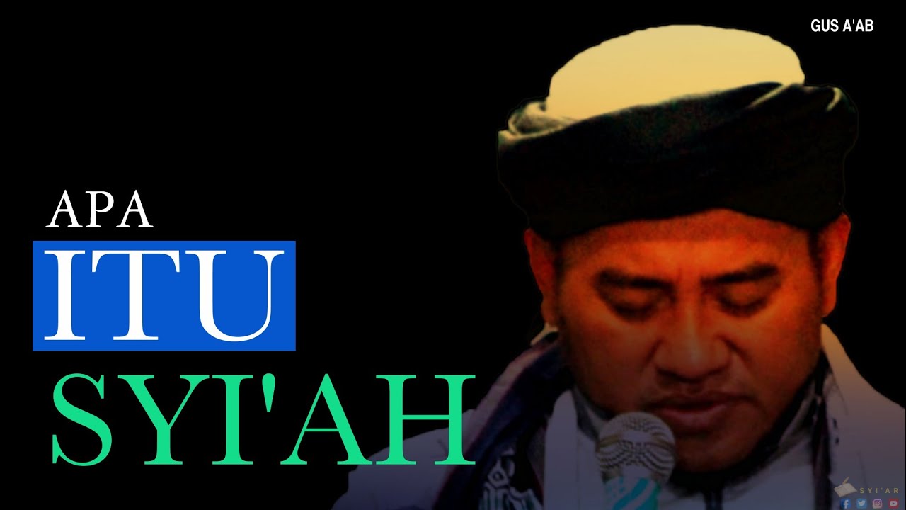 APA ITU SYI'AH?? Gus A'ab Hafidzahullah.
