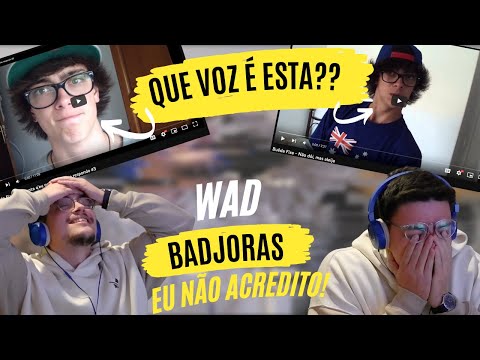 Fui reagir aos meus vídeos antigos - Badjoras, WAD