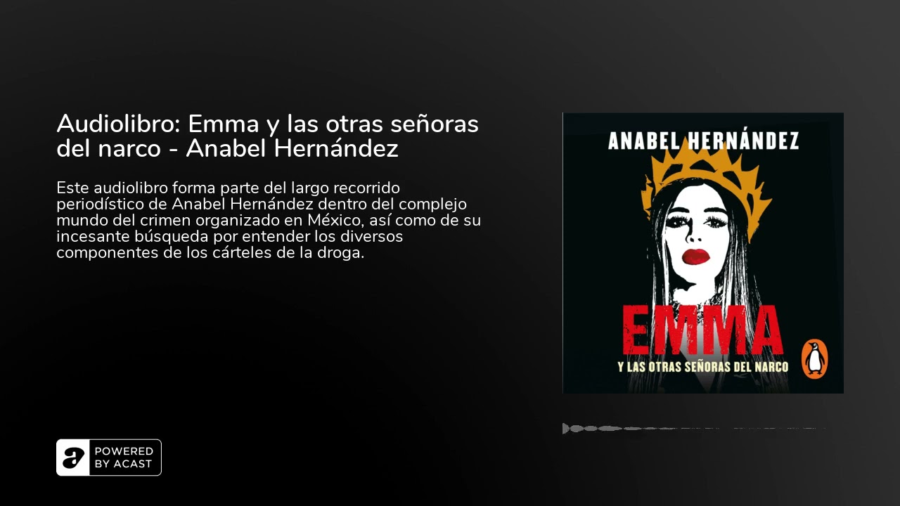 Audiolibro: Emma y las otras señoras del narco - Anabel Hernández