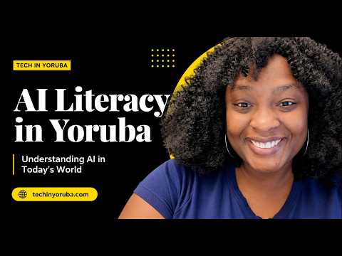 AI Literacy in Yoruba: Understanding AI in Today's World