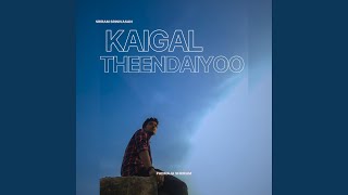Download lagu Kaigal Theendaiyoo mp3 Download lagu Kaigal Theendaiyoo mp3