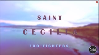 Foo Fighters - Saint Cecilia (Lyrics)