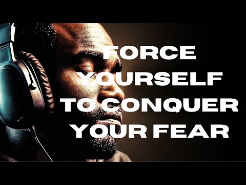 CONQUER YOUR FEAR: Motivational Speech
