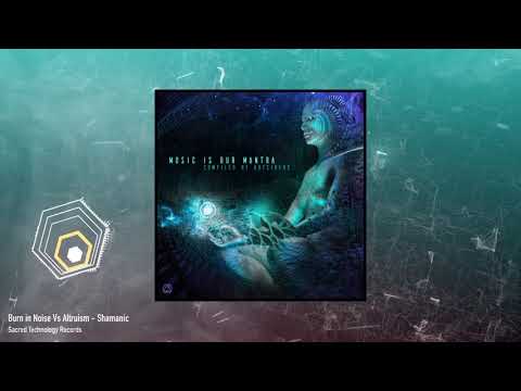 Burn in Noise Vs Altruism - Shamanic