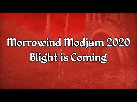 Morrowind Modjam 2020 - Blight Is Coming Showcase