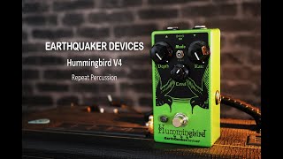 EarthQuaker Devices - Hummingbird V4 Repeat Percussion