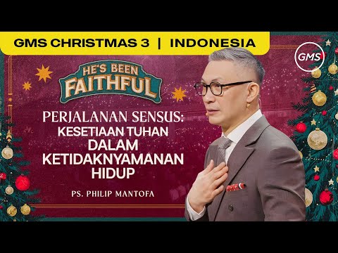 Perjalanan Sensus : Kesetiaan Tuhan Dalam Ketidaknyamanan Hidup - Ps. Philip Mantofa  (GMS Church)