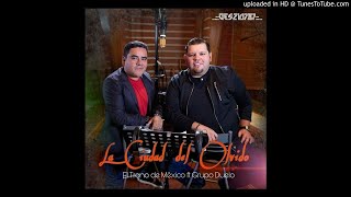 El Trono de Mexico - La Ciudad del Olvido Ft: Grupo Duelo