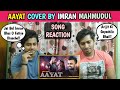 Indian Reaction on ll Aayat II Cover II Imran Mahmudul II The Bongs Reaction
