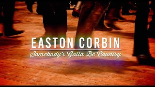 Easton Corbin – “Somebody’s Gotta Be Country” – Official Audio Visualizer