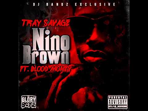 Tray Savage Ft. Blood Money - Nino Brown (Dj Bandz Exclusive)