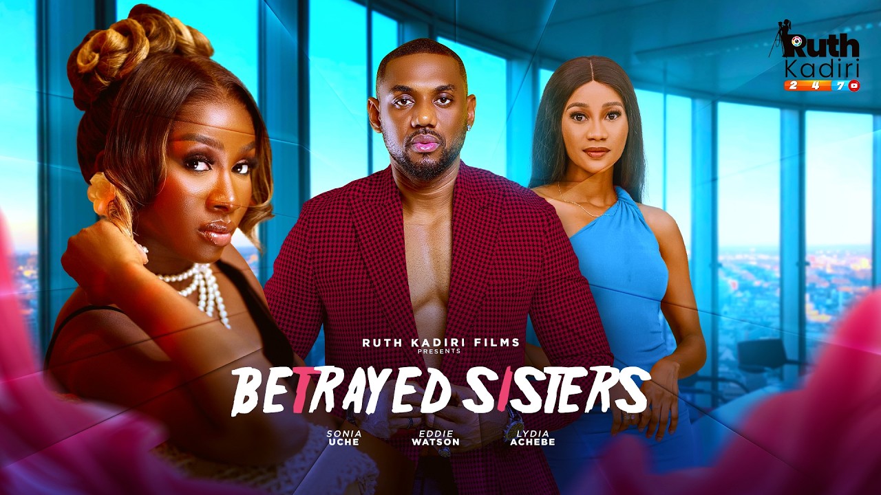 BETRAYED SISTER | A TALE OF LOVE, LIES & FAMILY BETRAYAL #movie