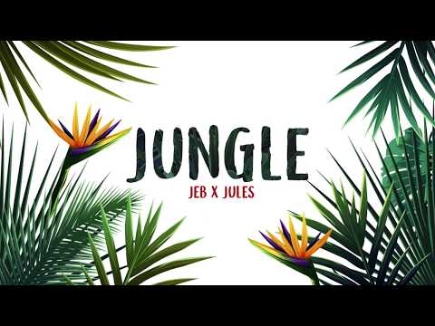 JEB x JULES - JUNGLE (Lyric Video)