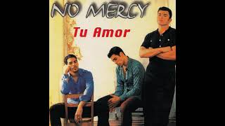 No Mercy -  Tu Amor (Radio Edit)