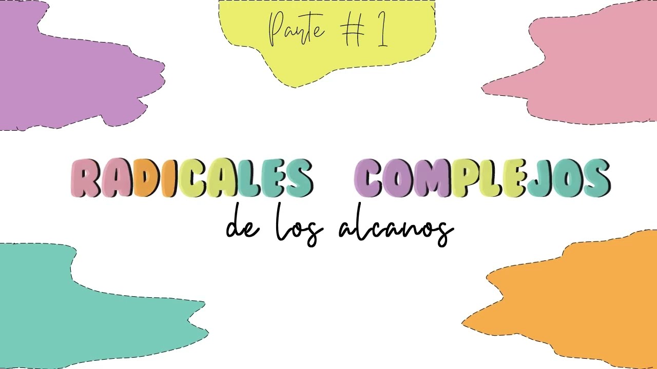 Alcanos. Radicales Complejos, Teoría y Reglas para Nombrarlos