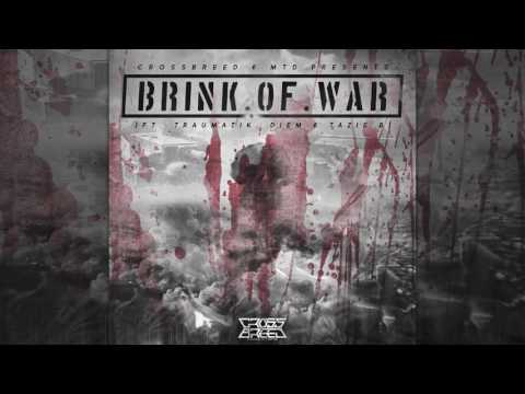 CrossBreed & MTD - Brink of War feat. Mr Traumatik, Diem & Tazie B